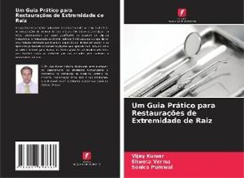 Um Guia Prático Para Restaurações De Extremidade De Raiz