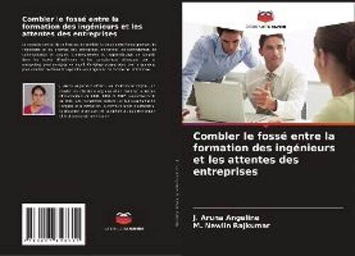 Combler Le Fossé Entre La Formation Des Ingénieurs Et Les Attentes Des Entreprises