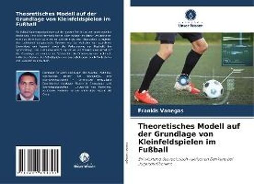 Theoretisches Modell Auf Der Grundlage Von Kleinfeldspielen Im Fußball