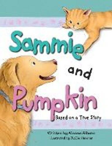 Sammie And Pumpkin (Based On A True Story)