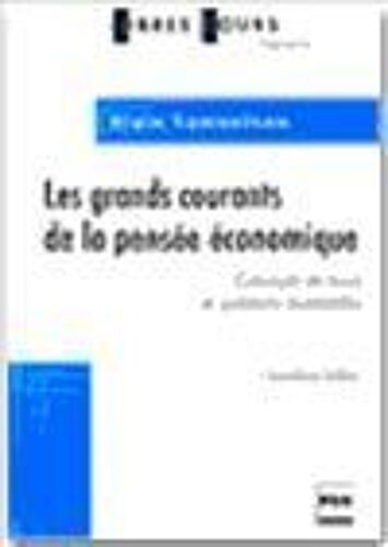 Les Grands Courants De La Pensée Économique - Concepts De Base Et Questions Essentielles