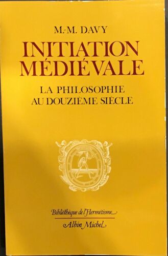 Initiation Médiévale, La Philosophie Au Douzième Siècle, M.-M.Davy