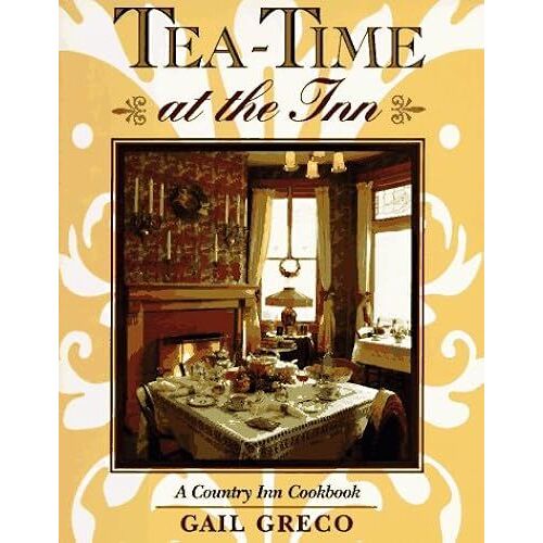 Tea-Time At The Inn: Country Inn Cookbook