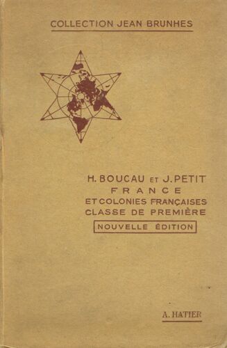 France Et Colonies Françaises - Classe De Première (Coll. J. Brunhes)