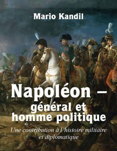 Napoléon Général Et Homme Politique