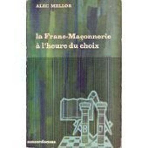 La Franc-Maçonnerie À L'heure Du Choix