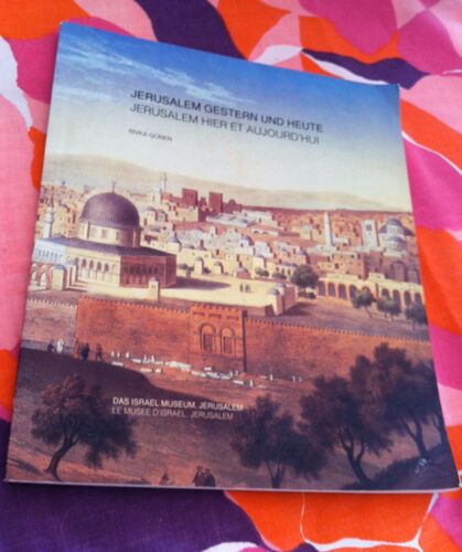 Jerusalem Hier Et Aujourd'hui - Jerusalem Gestern Und Heute