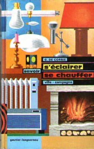 Savoir S Eclairer.Se Chauffer.Ville Campagne