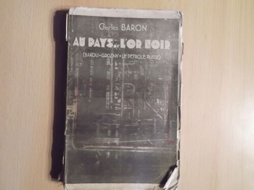 Au Pays De L Or Noir (Bakou - Grozny - Le Pétrole Russe)