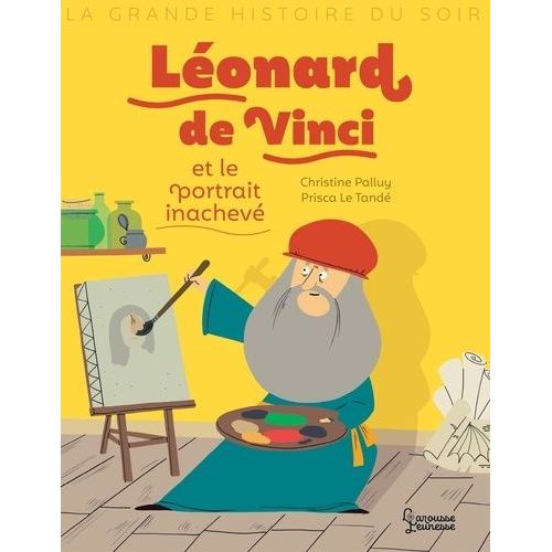 Léonard De Vinci Et Le Portrait Inachevé