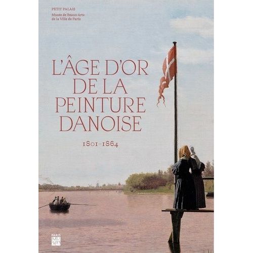 L'âge D'or De La Peinture Danoise - 1801-1864