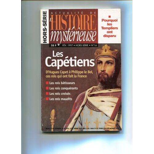 Actualite De L'histoire Mystérieuse Hors-Série N° 16 : Les Capétiens