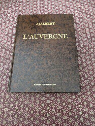 Jean Ajalbert. L(')Auvergne. Illustrations De Alfred Montader. Fac Similé De L(')Édition Quantin 1896.  Editions Jean Pierre Gyss (Sans Date)