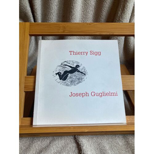 Thierry Sigg / Joseph Guglielmi Plaquette Exposition Galerie Darthea Speyer 2006