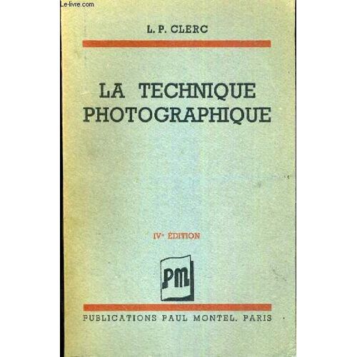 La Technique Photographique - Iv Edition