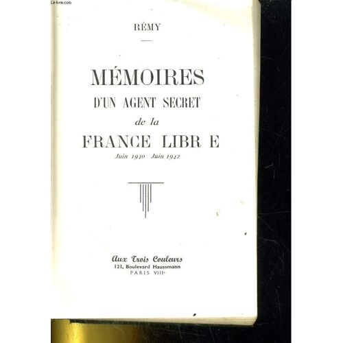 Mémoires D'un Agent Secret De La France Libre. Juin 1940 - Juin 1942