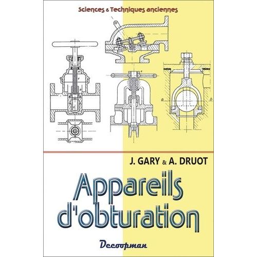 Construction Mécanique Et Métallique - Volume 4, Appareils D'obturation