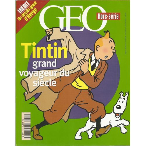 Geo Hors-Série N° 2941 : Tintin Grand Voyageur Du Siecle