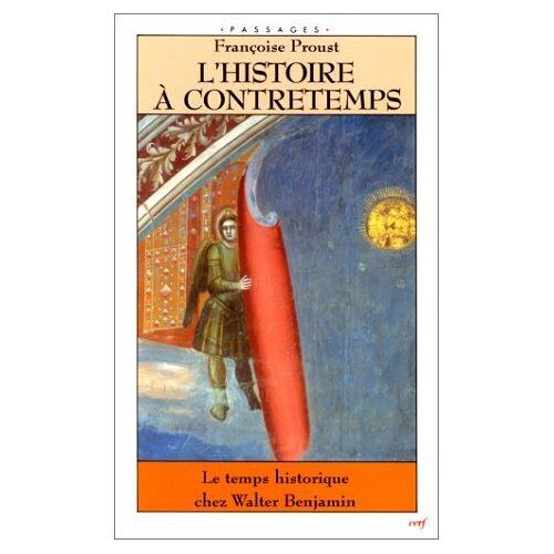 L'histoire À Contretremps - Le Temps Historique Chez Walter Benjamin