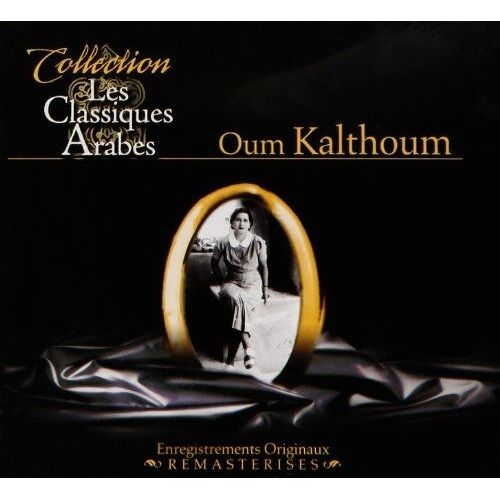Les Classiques Arabes : Oum Kaltsoum