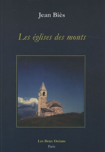 Les Églises Des Monts - Pyrénées - Alpes - Massif Central