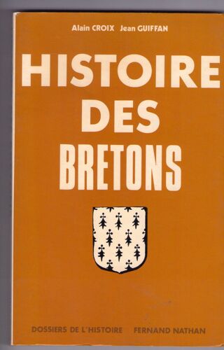 Histoire Des Bretons; Des Origines A 1532, Tome 1