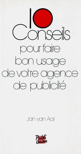 10 Conseil Pour Faire Bon Usage De Votre Agence De Publicité