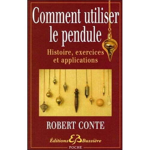 Comment Utiliser Le Pendule - Histoire, Exercices Et Applications