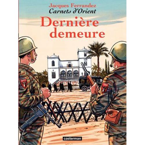 Carnets D'orient (Tome 9) - Dernière Demeure