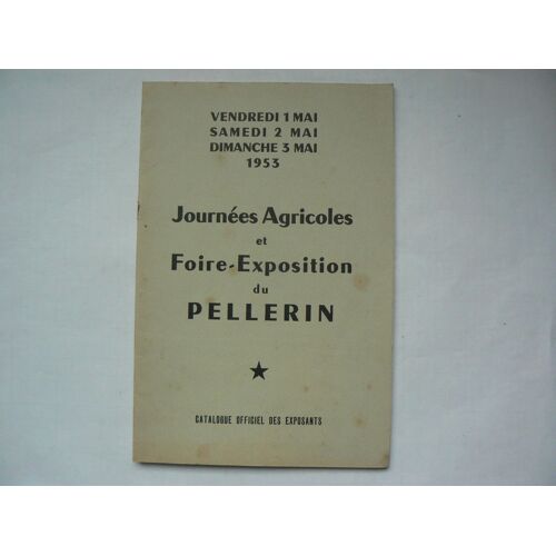 Journées Agicoles Et Foire-Exposition Du Pellerin. Du 1er Au 3 Mai 1953. Catalogue Officiel Des Exposants