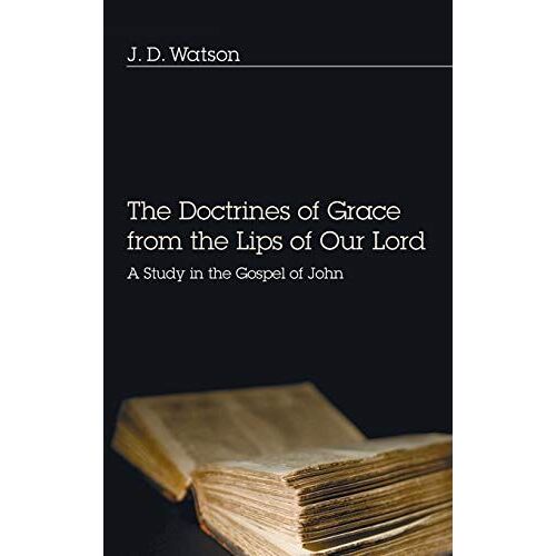 The Doctrines Of Grace From The Lips Of Our Lord