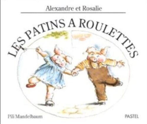 Alexandre Et Rosalie - Les Patins À Roulettes