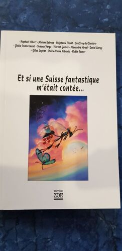 Et Si Une Suisse Fantastique M'était Conté...