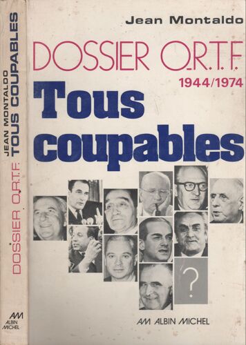 Tous Coupables - Dossier O.R.T.F. - Office De Radiodiffusion-Télévision Française , 1944-1974