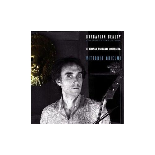 Barbarian Beauty : Concertos Baroques Pour Viole De Gambe