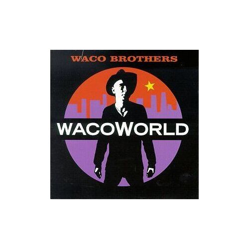 Waco World Waco Brothers