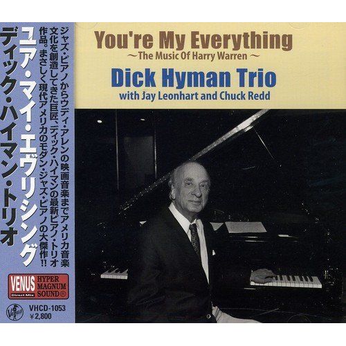 Dick Hyman Trio With Jay Leonhart And Chuck Redd - You'Re My Everything - The Music Of Harry Warren (Cd With Bonus Tracks) Recorded 26 & 27 April 2010 Avatar Studio New York