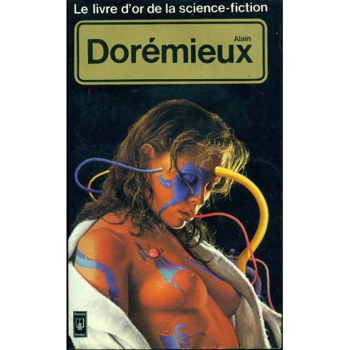 Le Livre D'or De La Science Fiction : Alain Dorémieux