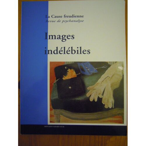 La Cause Freudienne N° 30 - Images Indélébiles