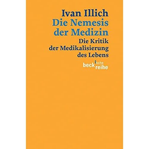 Die Nemesis Der Medizin: Die Kritik Der Medikalisierung Des Lebens
