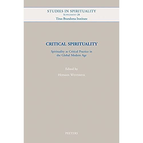 Critical Spirituality: Spirituality As Critical Practice In The Global Modern Age
