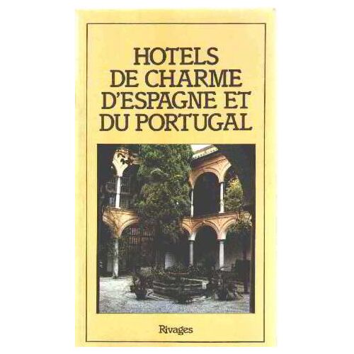Hôtels De Charme D'espagne Et Du Portugal