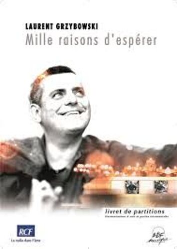 Mille Raisons D'espérer - Livret De Partitions, Harmonisations 4 Voix Et Parties Instrumentales