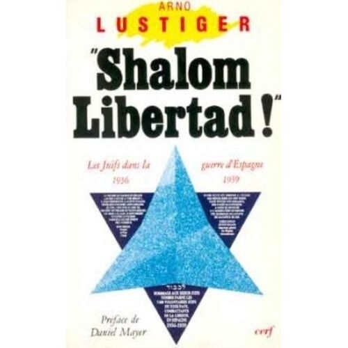 Shalom Libertad! - Les Juifs Dans La Guerre Civile Espagnole