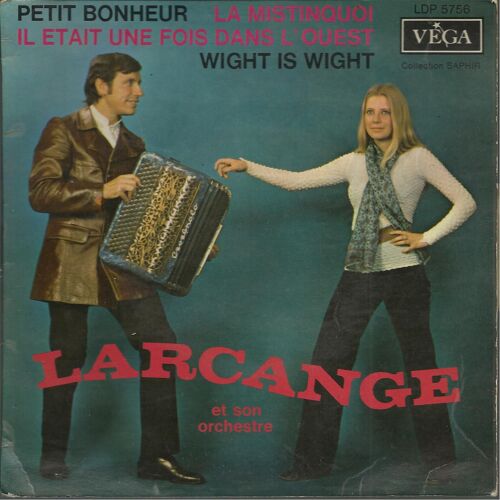 Petit Bonheur (Adamo) 2'21 - Il Était Une Fois Dans L'ouest (E. Morricone)  2'42  /  Wight Is Wight (Delpech - Vincent) 3'00 - La Mistinquoi (Jean Constantin) 1'56