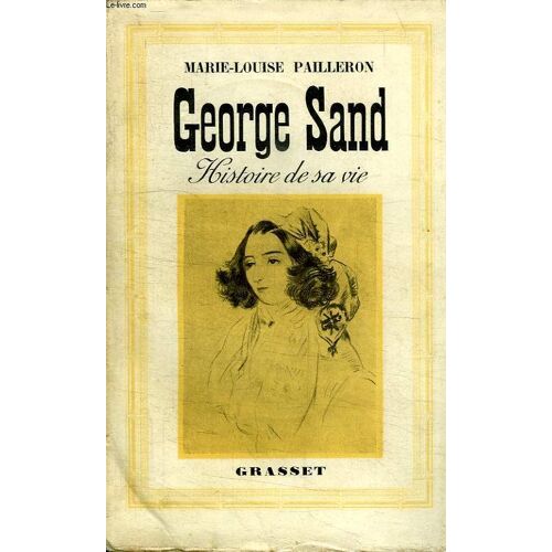 Georges Sand. Histoire De Sa Vie.