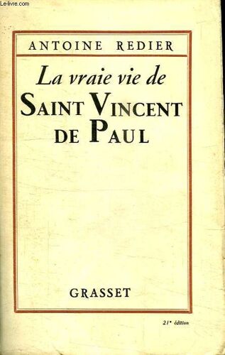 La Vraie Vie De Saint Vincent De Paul.