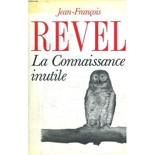La Connaissance Inutile.