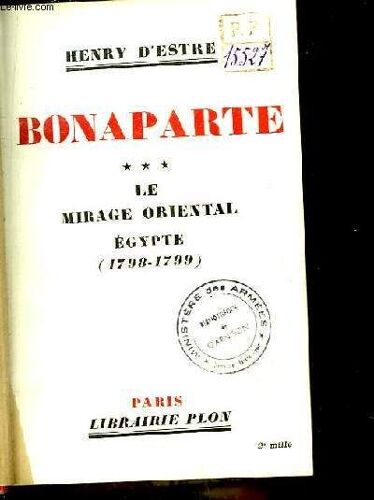 Bonaparte. Tome 3 : Le Mirage Oriental Egypte (1798 - 1799)