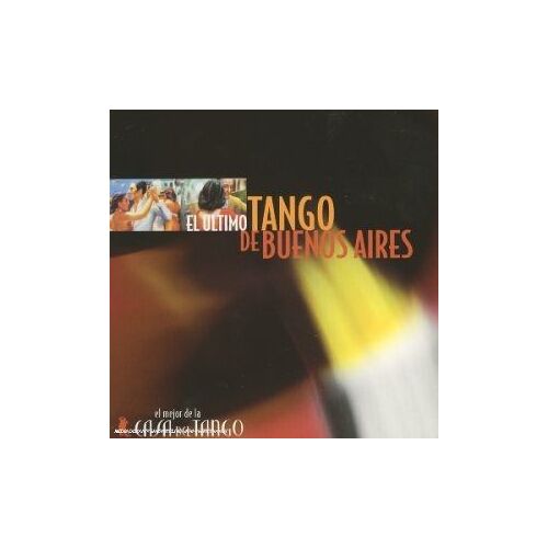 Los Ultimos Tangos De Buenos Airs : El Mejor De La Casa Del Tango